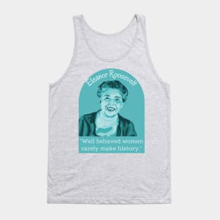 Eleanor Roosevelt Portrait And Quote Tank Top